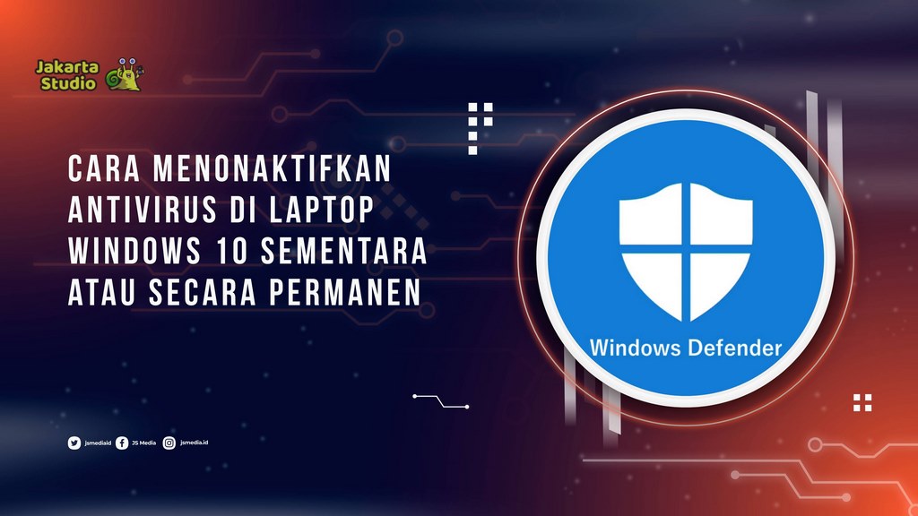 Cara menonaktifkan virus windows 10 anto