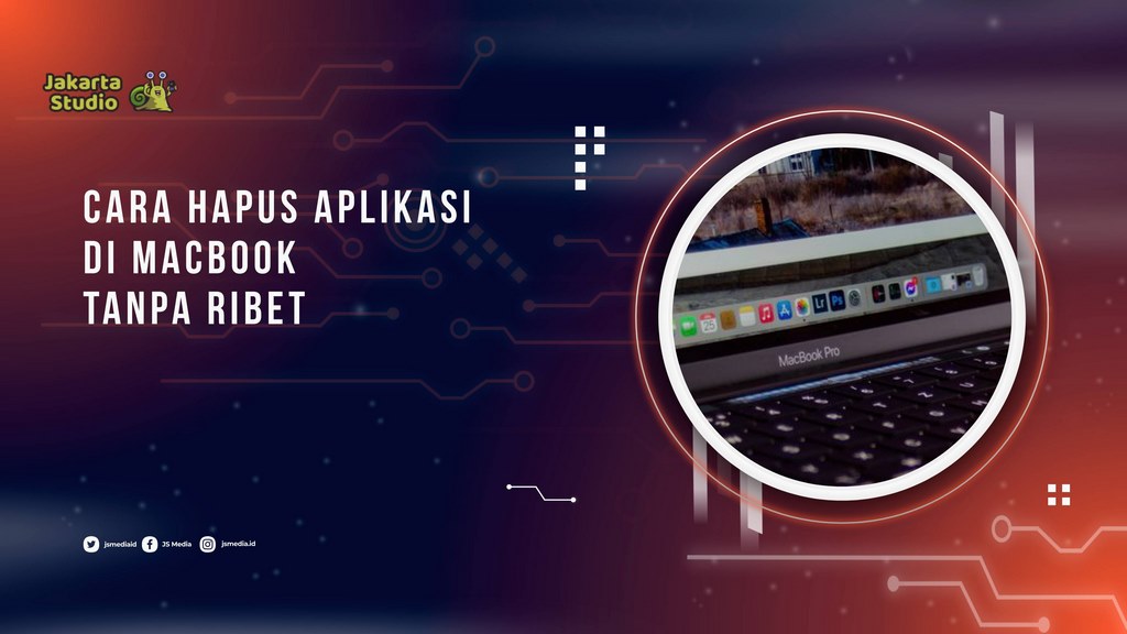Cara menghapus aplikasi macbook tanpa kompleks
