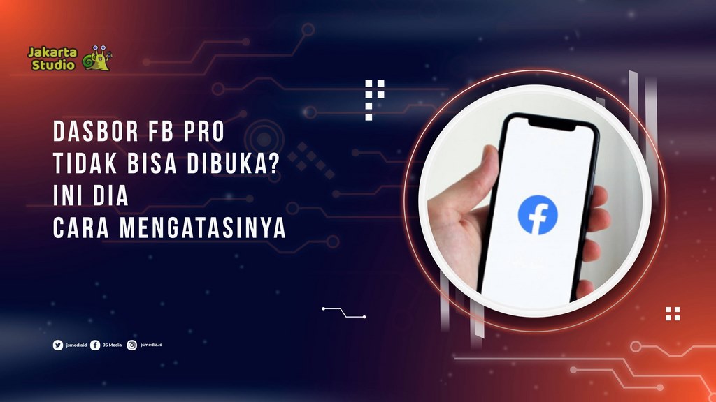 Dashboard FB Pro tidak bisa dibuka? Berikut cara mengatasinya